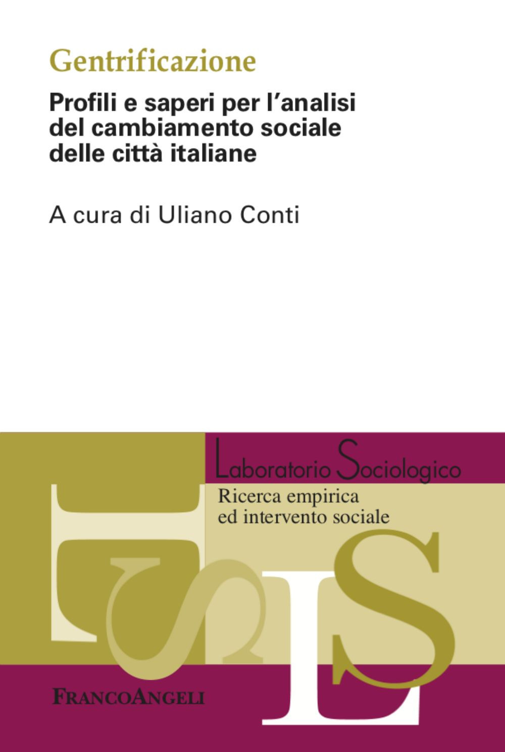 Gentrificazione. Profili e saperi per l’analisi del cambiamento sociale delle città italiane