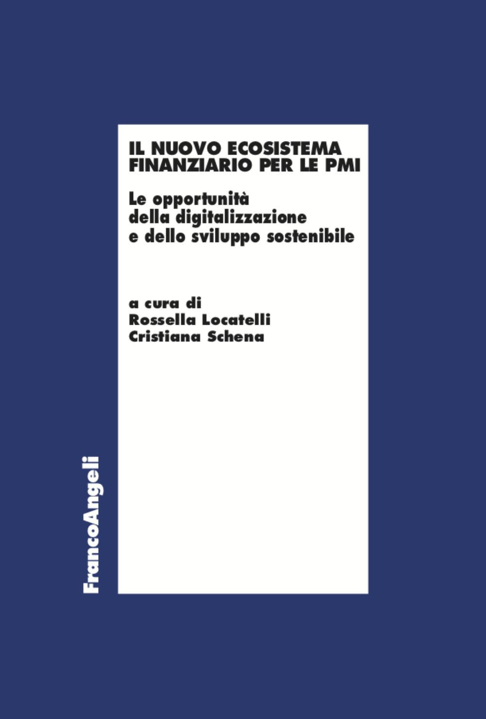 Il nuovo ecosistema finanziario per le PMI. Le opportunità della digitalizzazione e dello sviluppo sostenibile