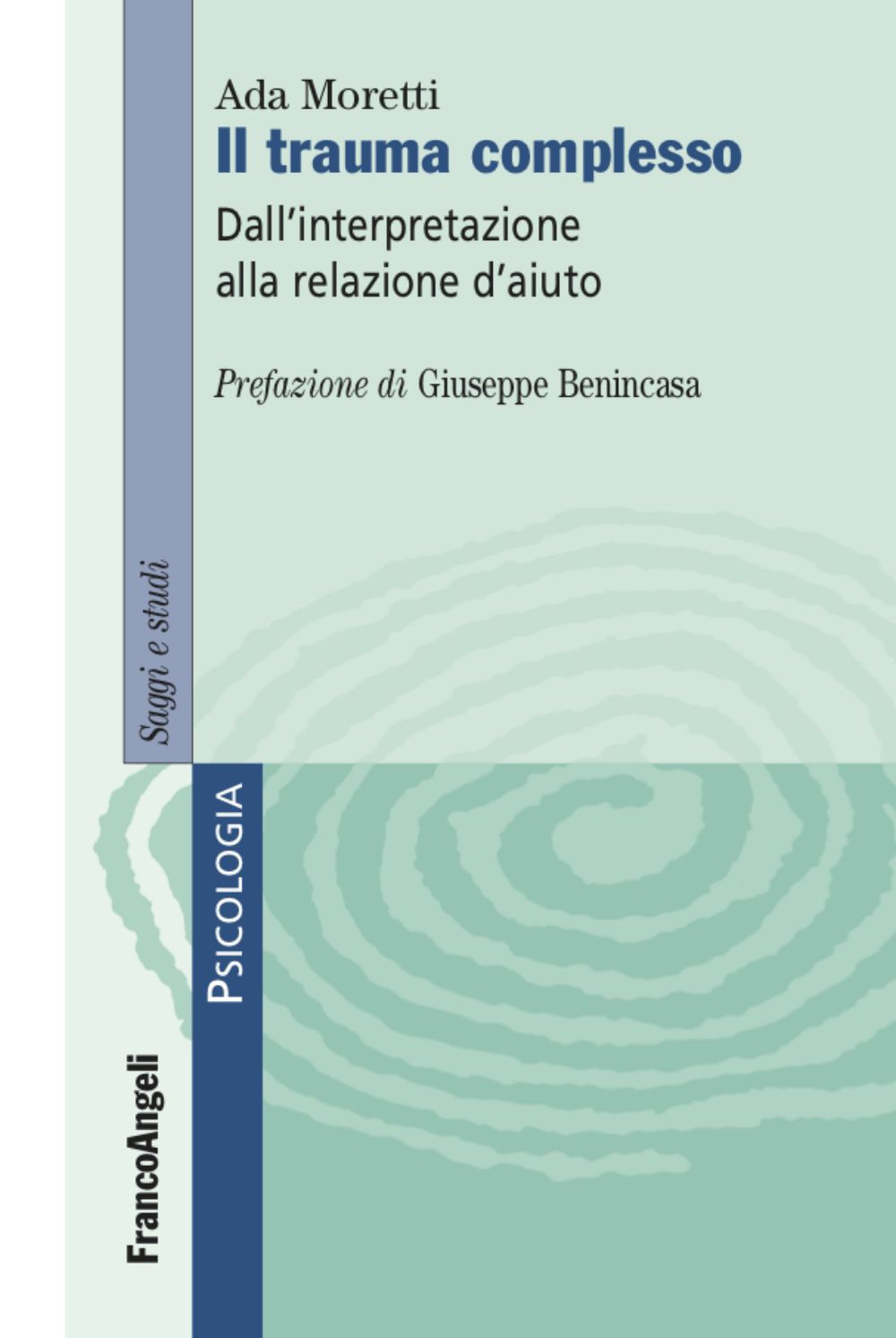 Il trauma complesso. Dall'interpretazione alla relazione d'aiuto
