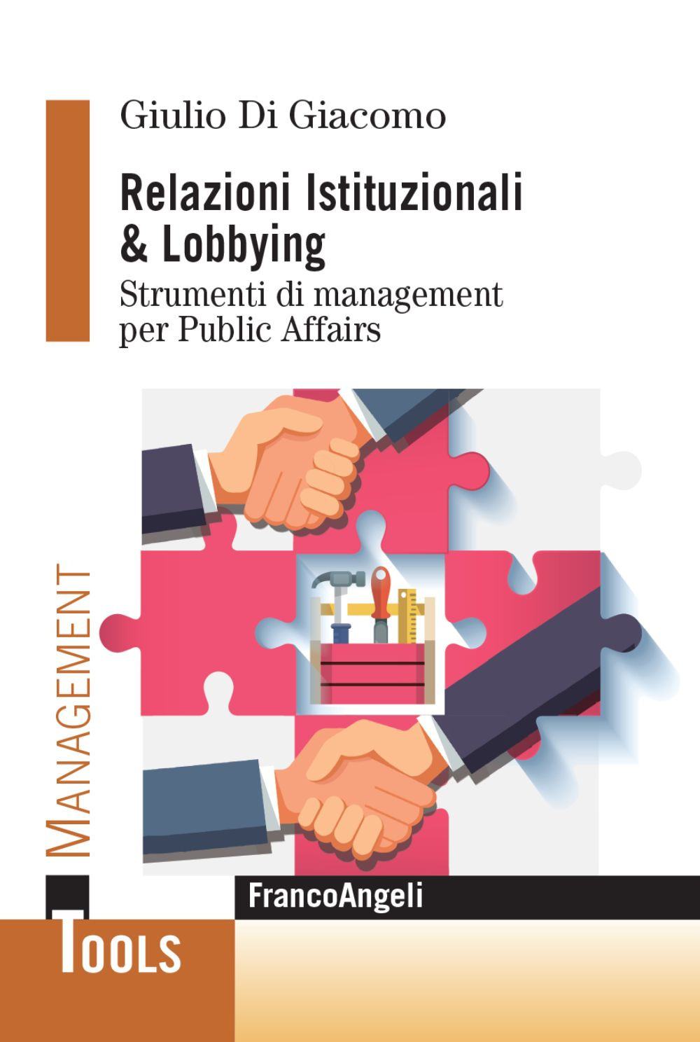 Relazioni istituzionali & lobbying. Strumenti di management per public affairs