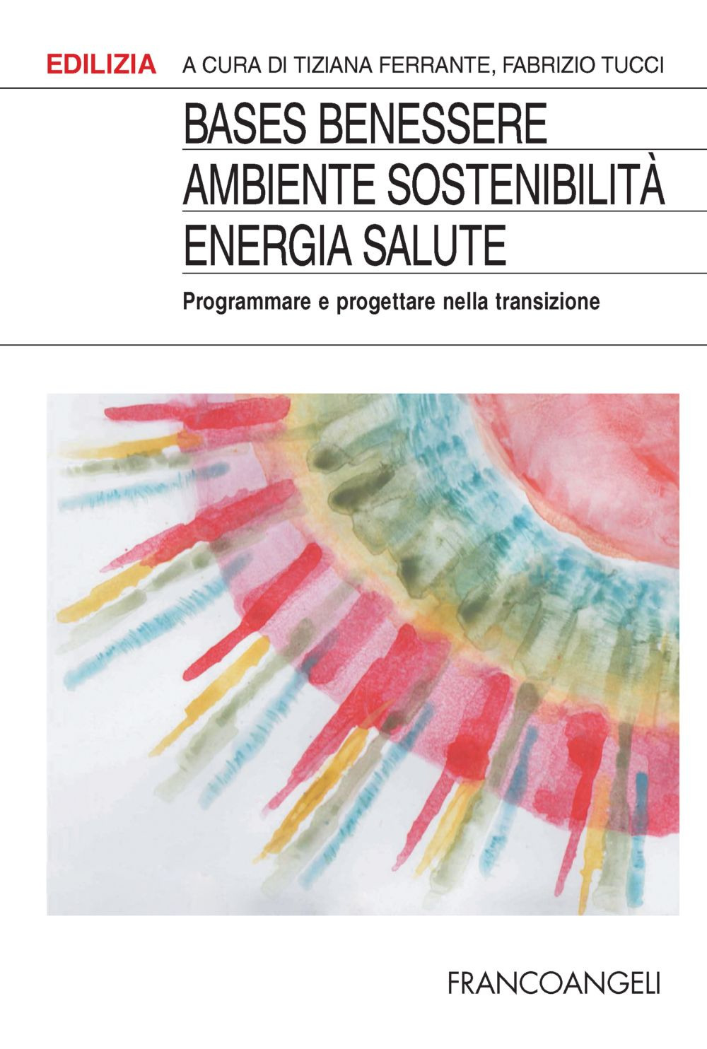 BASES Benessere ambiente sostenibilità energia salute. Programmare e progettare la transizione