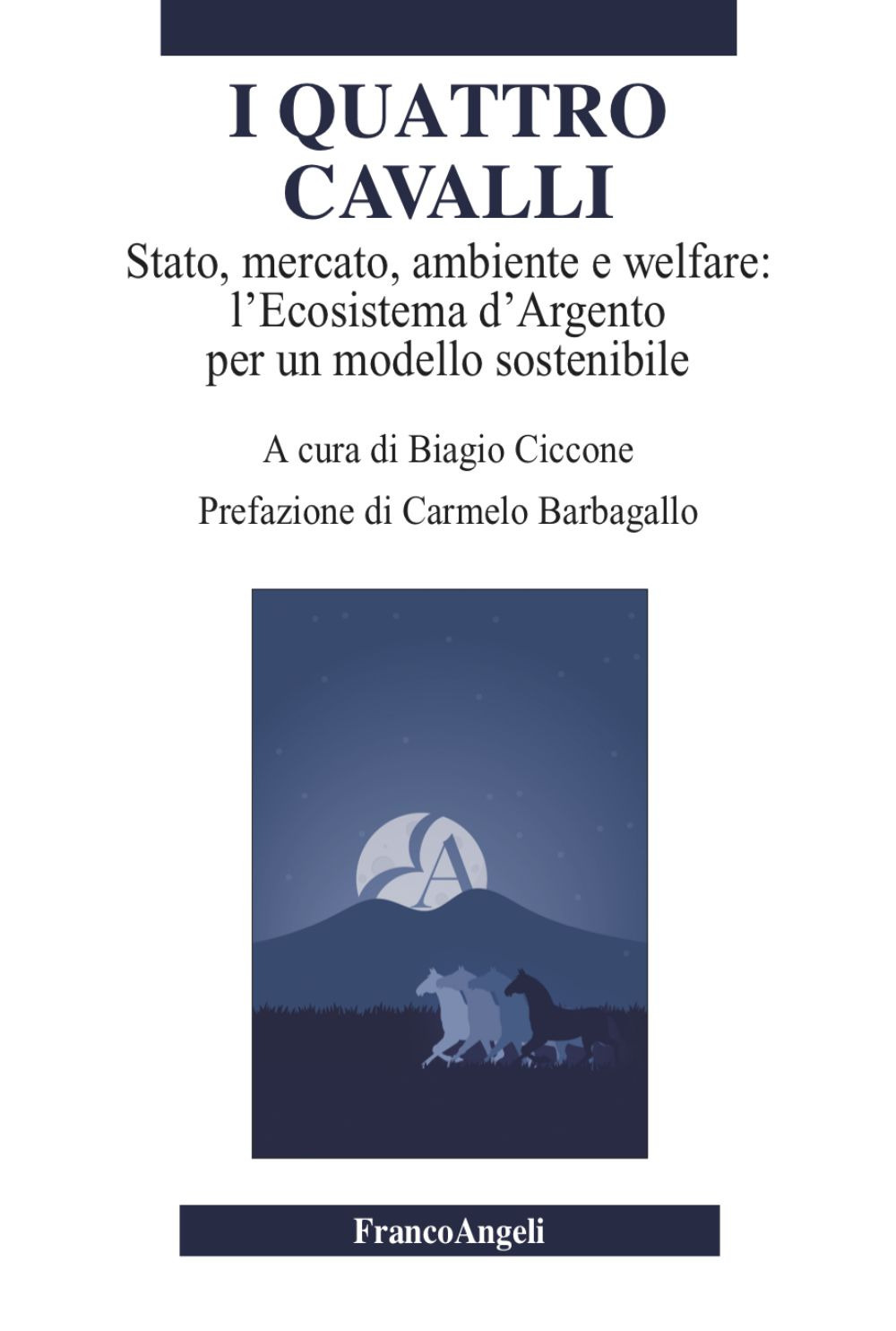 I quattro cavalli. Stato, mercato, ambiente e welfare: l’Ecosistema d’Argento per un modello sostenibile