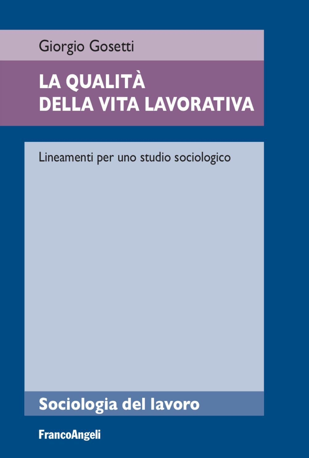 La qualità della vita lavorativa. Lineamenti per uno studio sociologico