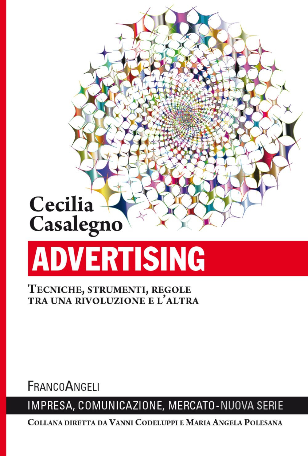 Advertising. Tecniche, strumenti, regole tra una rivoluzione e l’altra