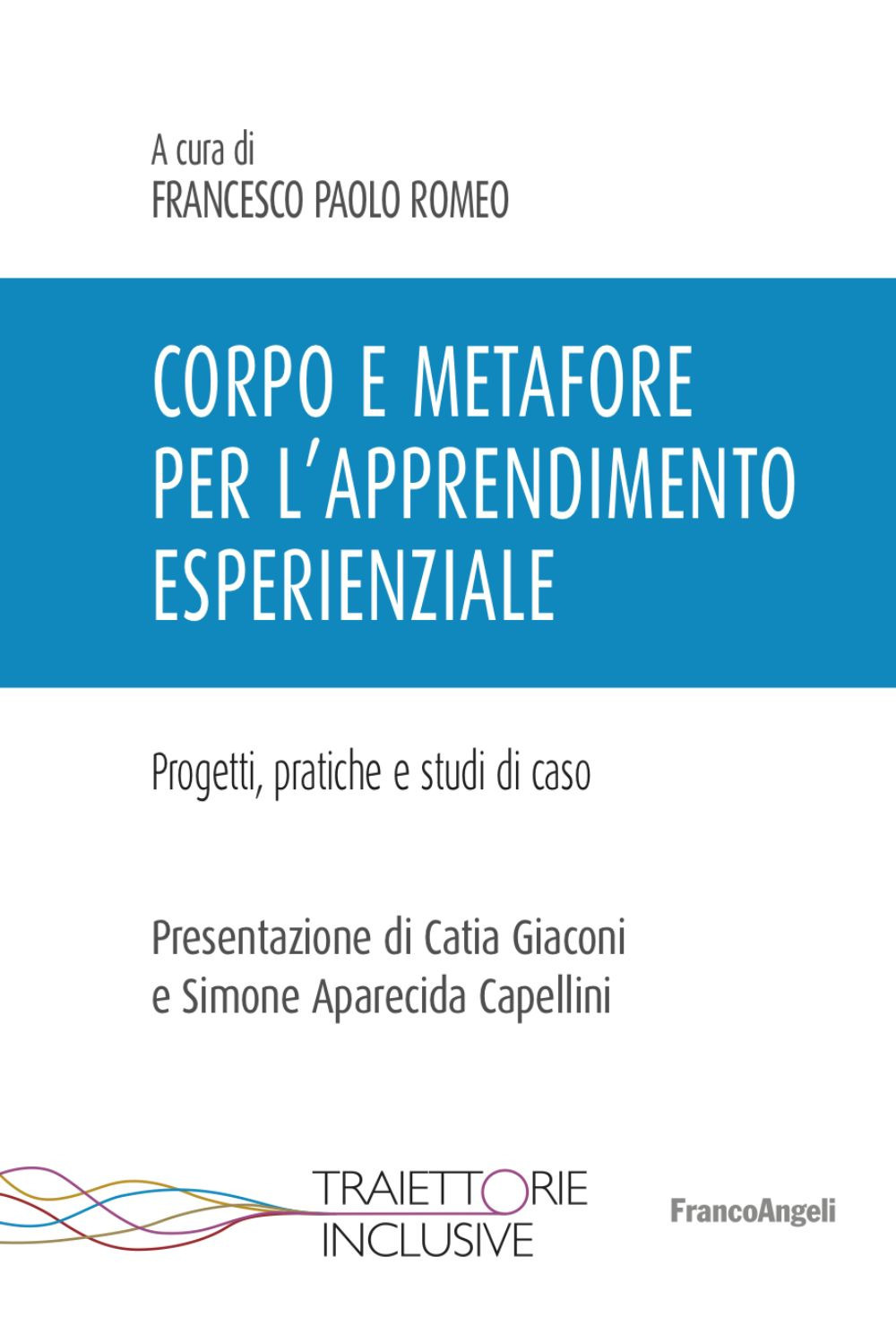 Corpo e metafore per l'apprendimento esperienziale. Progetti , pratiche e studi di caso