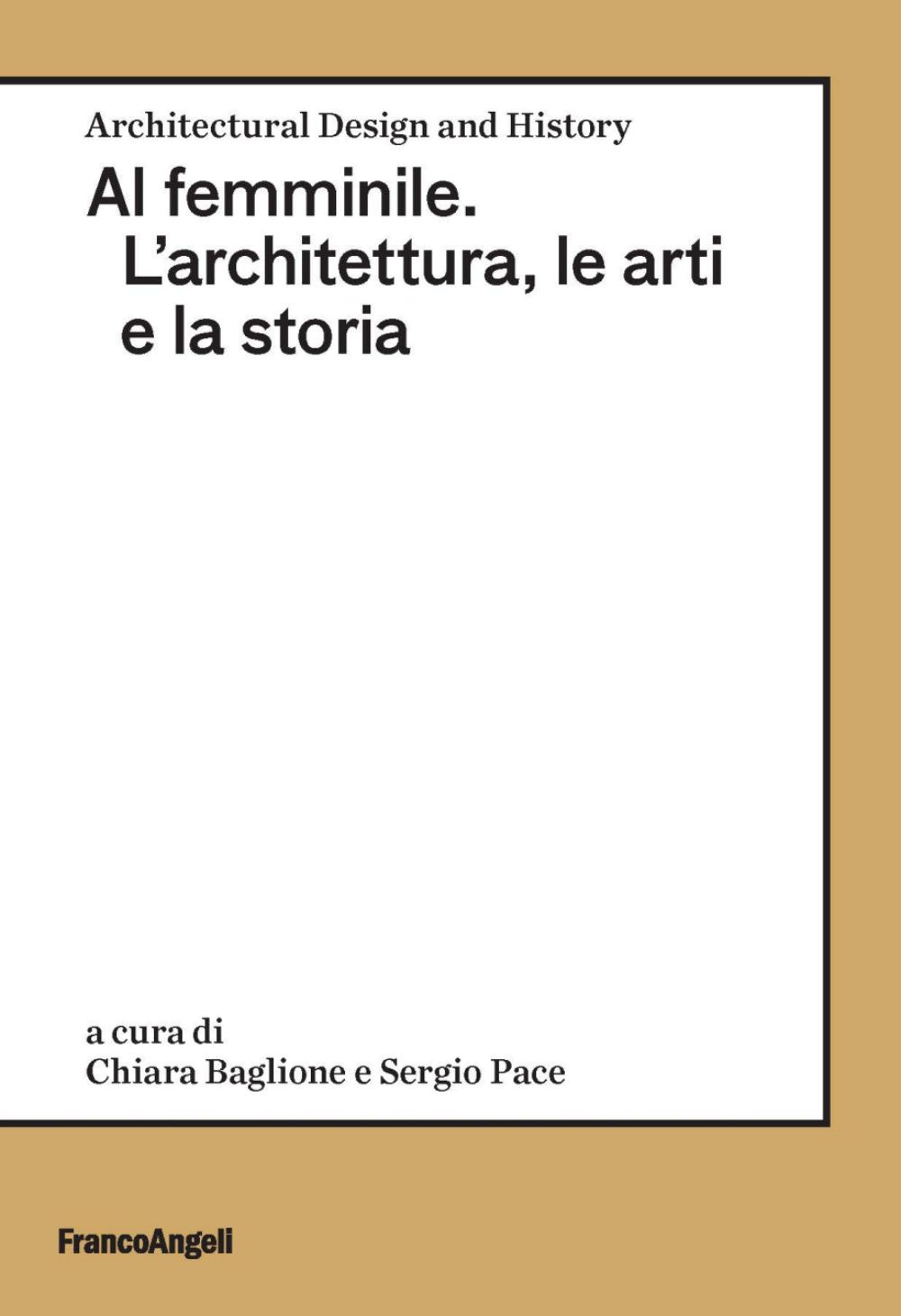 Al femminile. L'architettura, le arti e la storia