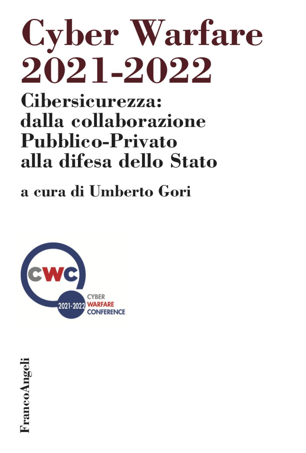 Cyber warfare 2021-2022. Cibersicurezza: dalla collaborazione pubblico-privato alla difesa dello Stato