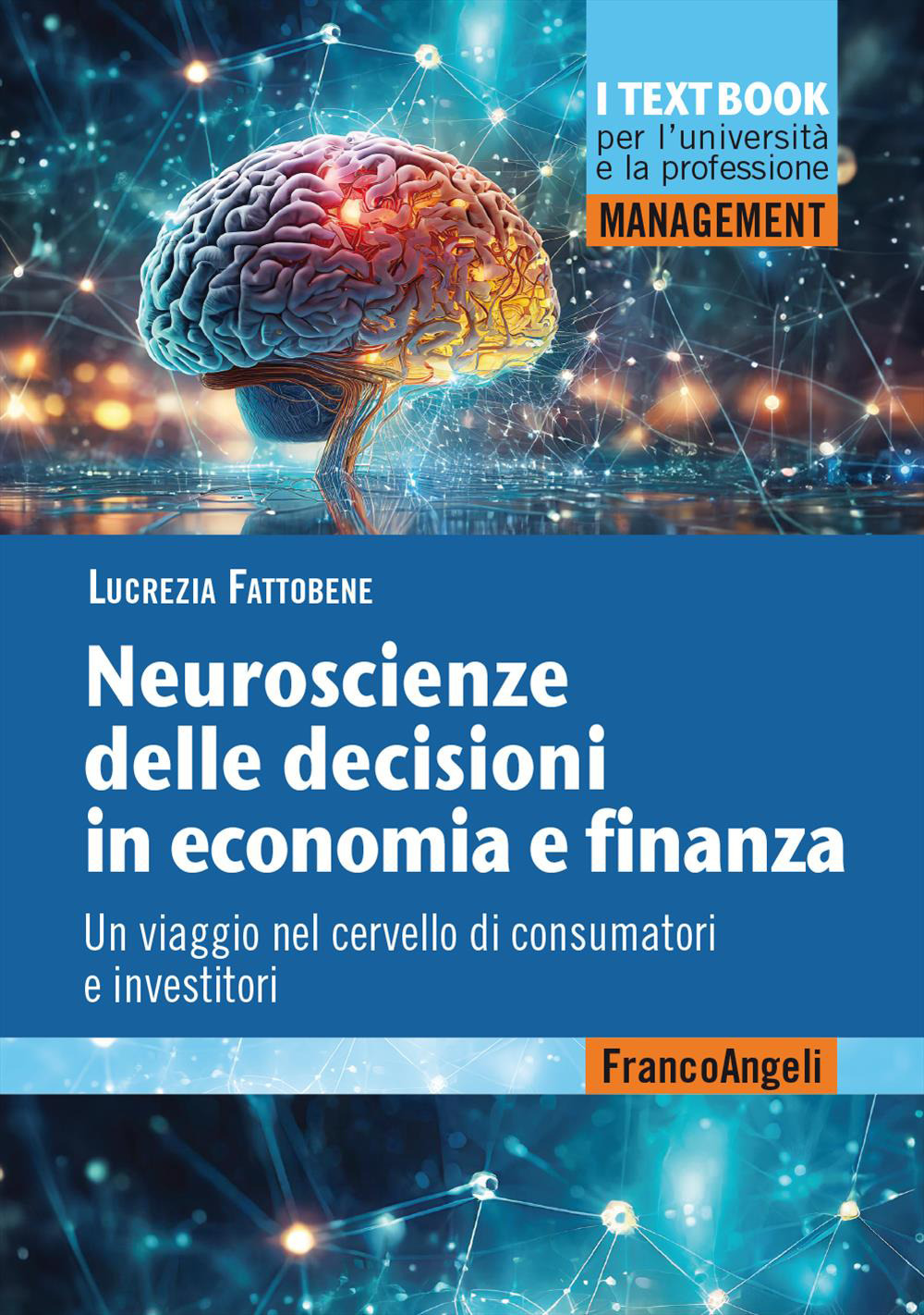 Neuroscienze delle decisioni in economia e finanza. Un viaggio nel cervello di consumatori e investitori