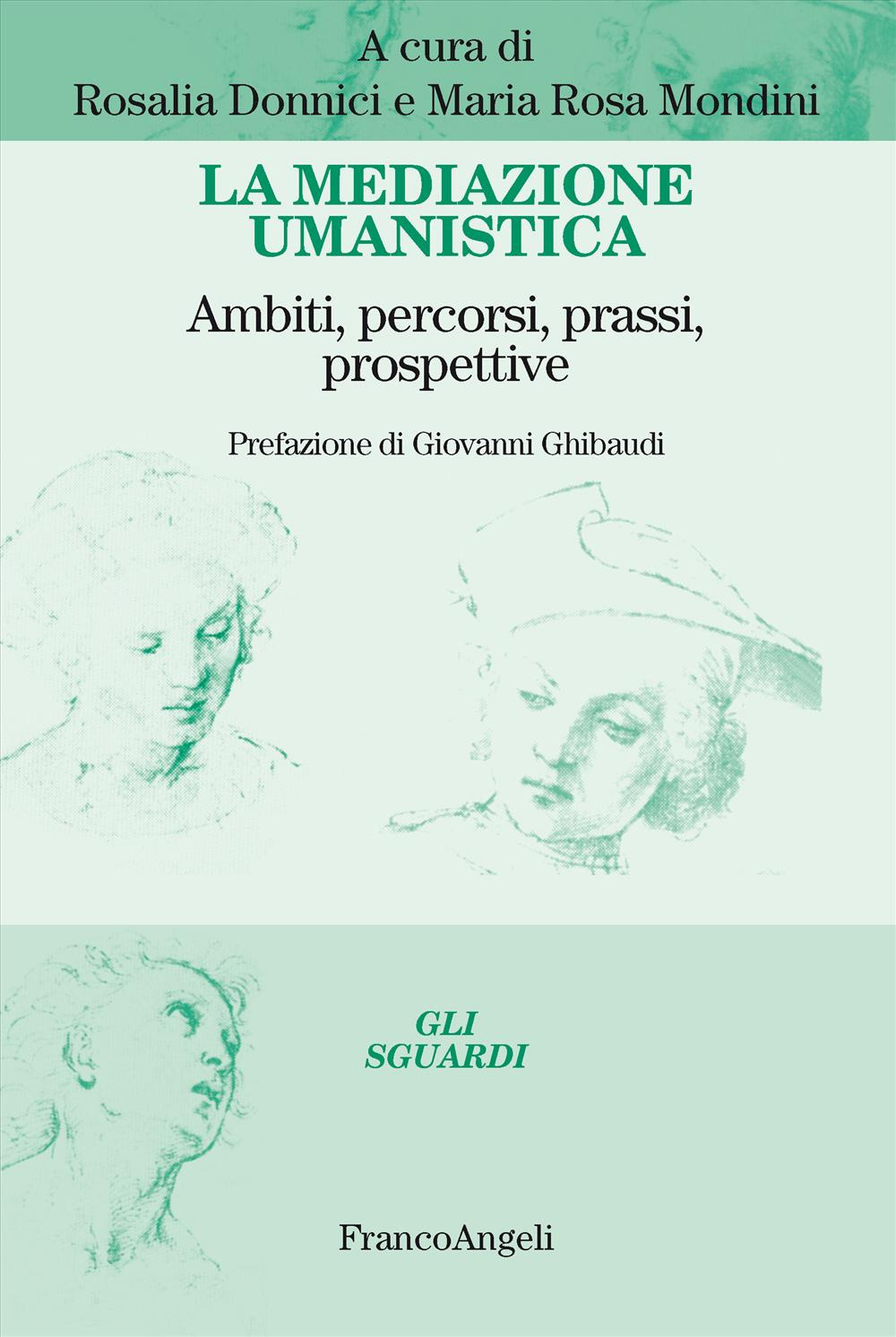 La mediazione umanistica. Ambiti, percorsi, prassi, prospettive