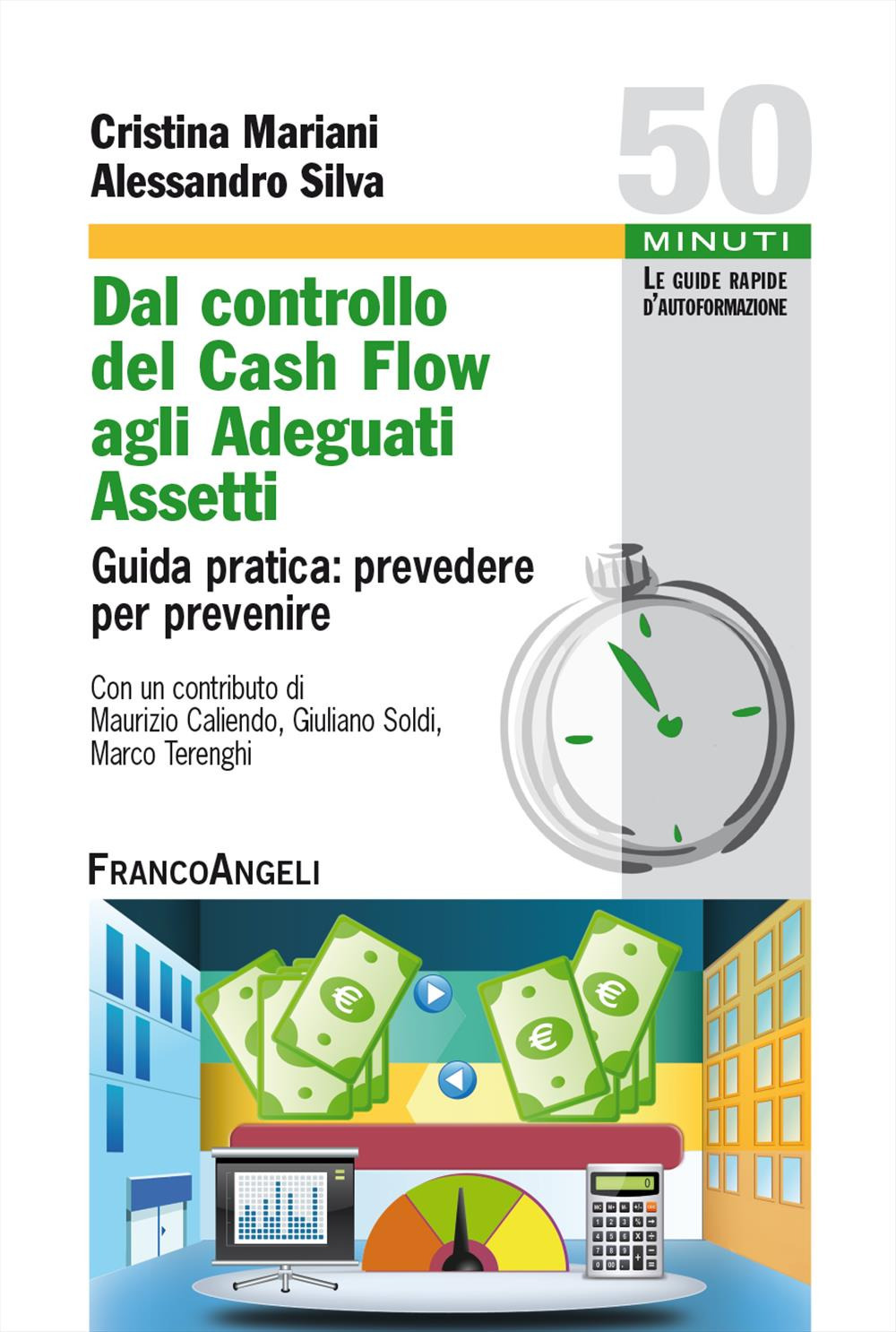 Dal controllo del cash flow agli adeguati assetti. Guida pratica: prevedere per prevenire