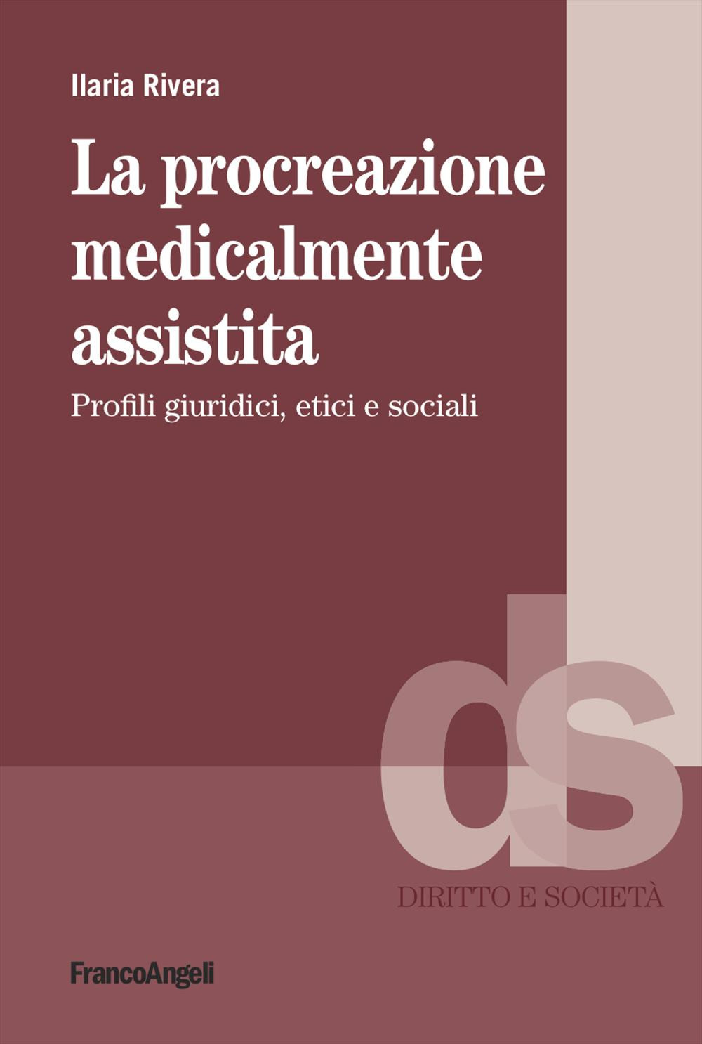 La procreazione medicalmente assistita. Profili giuridici, etici e sociali