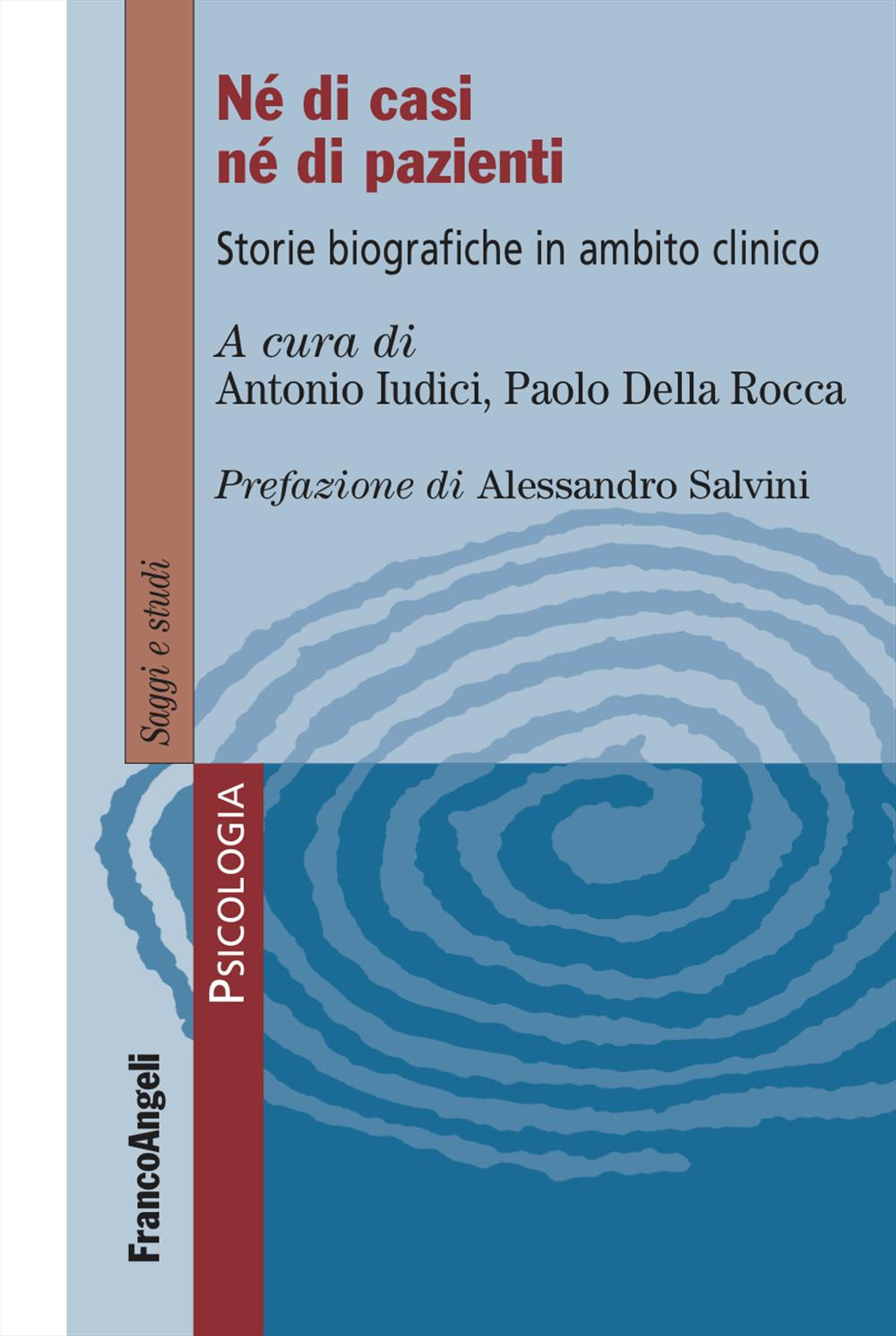 Né di casi né di pazienti. Storie biografiche in ambito clinico
