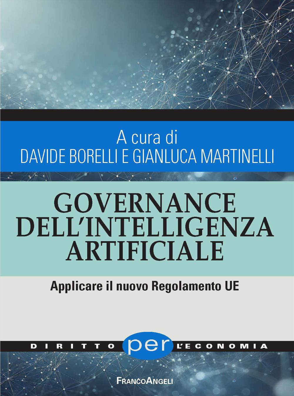 Governance dell'Intelligenza Artificiale. Applicare il nuovo Regolamento UE