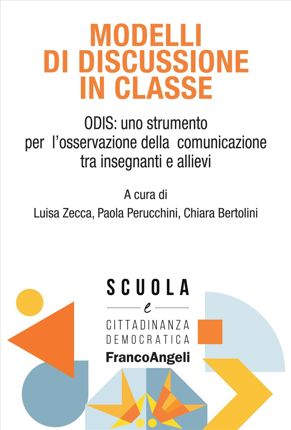 Modelli di discussione in classe. ODIS: uno strumento per l'osservazione della comunicazione tra insegnanti e allievi