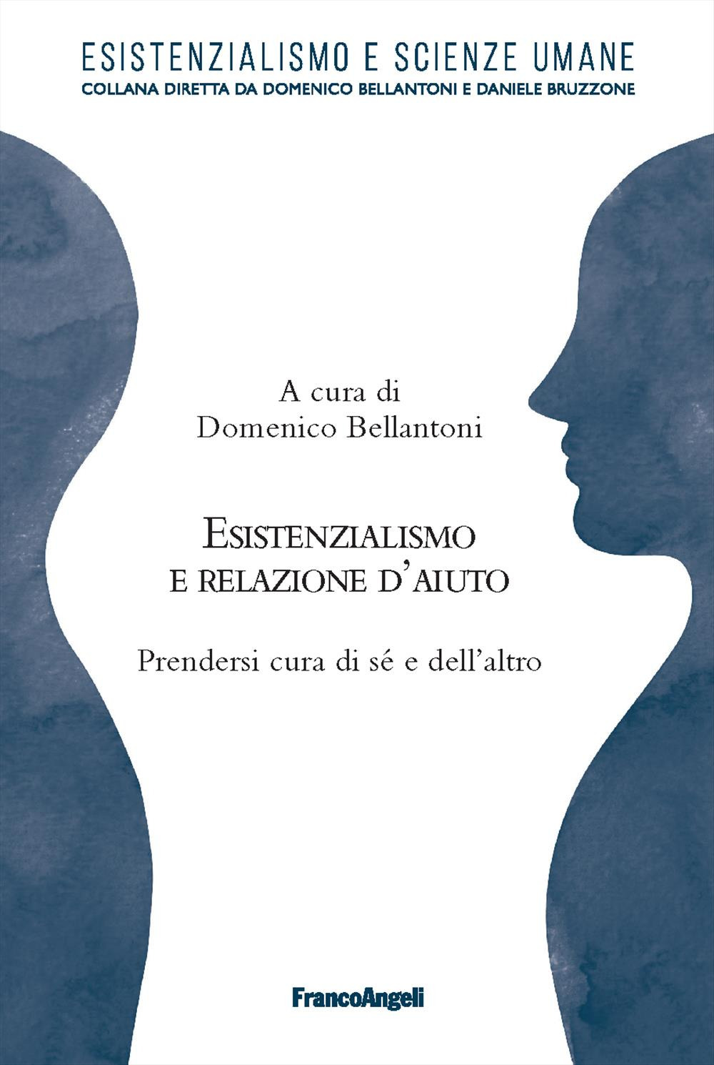 Esistenzialismo e relazione d'aiuto. Prendersi cura di sé e dell'altro