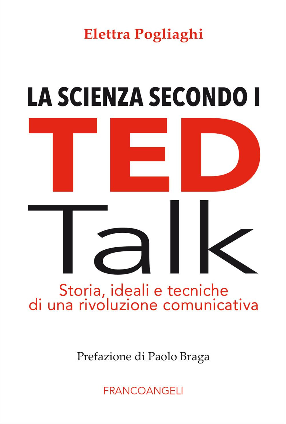 La scienza secondo i TED talk. Storia, ideali e tecniche di una rivoluzione comunicativa