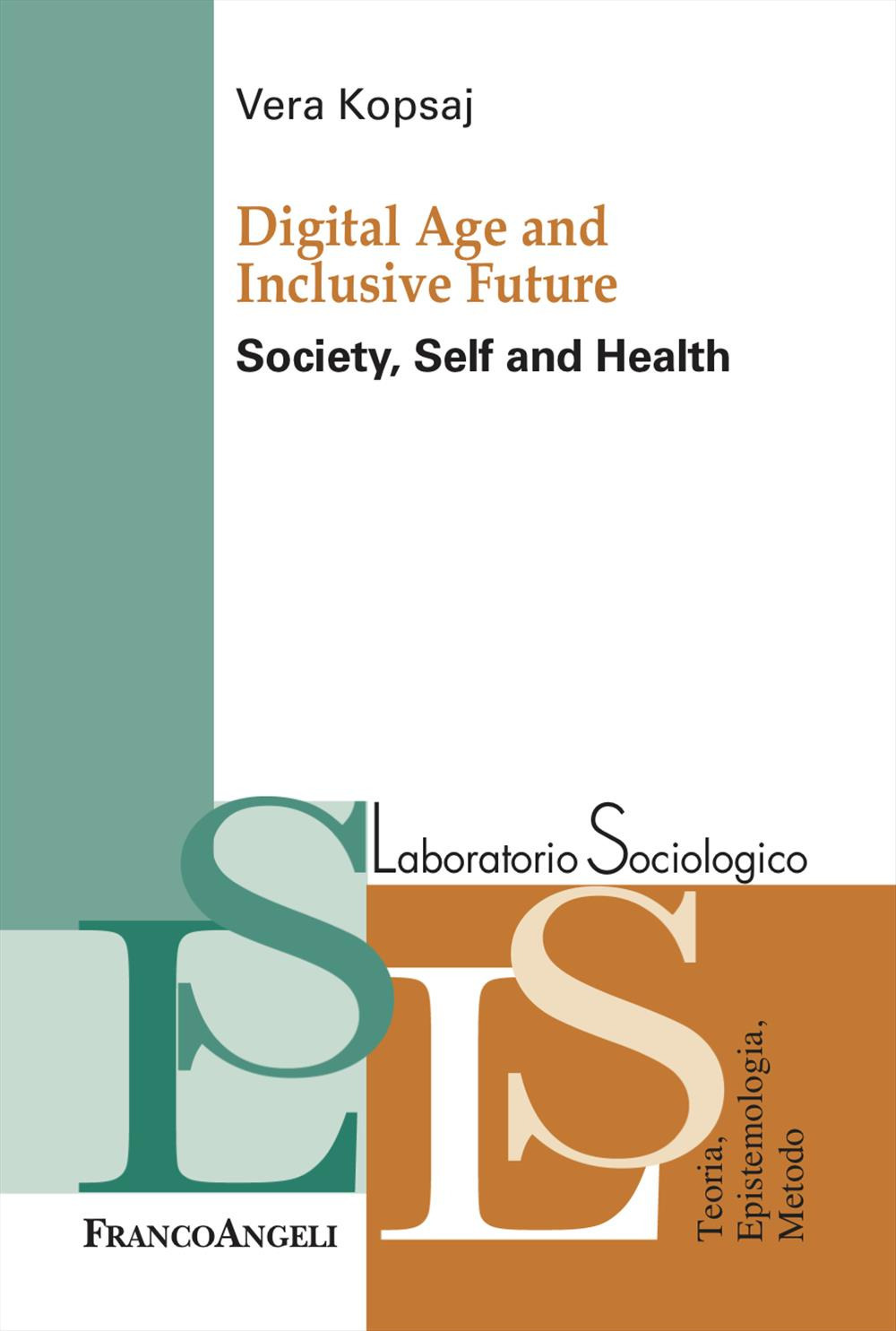 Digital Age and inclusive future. Society, self and health