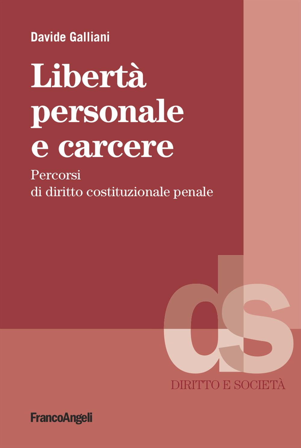 Libertà personale e carcere. Percorsi di diritto costituzionale penale