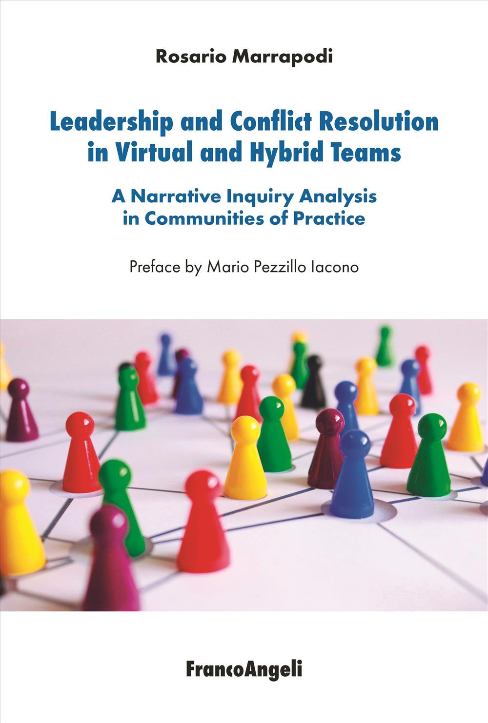Leadership and conflict resolution in virtual and hybrid teams. A narrative inquiry analysis in communities of practice