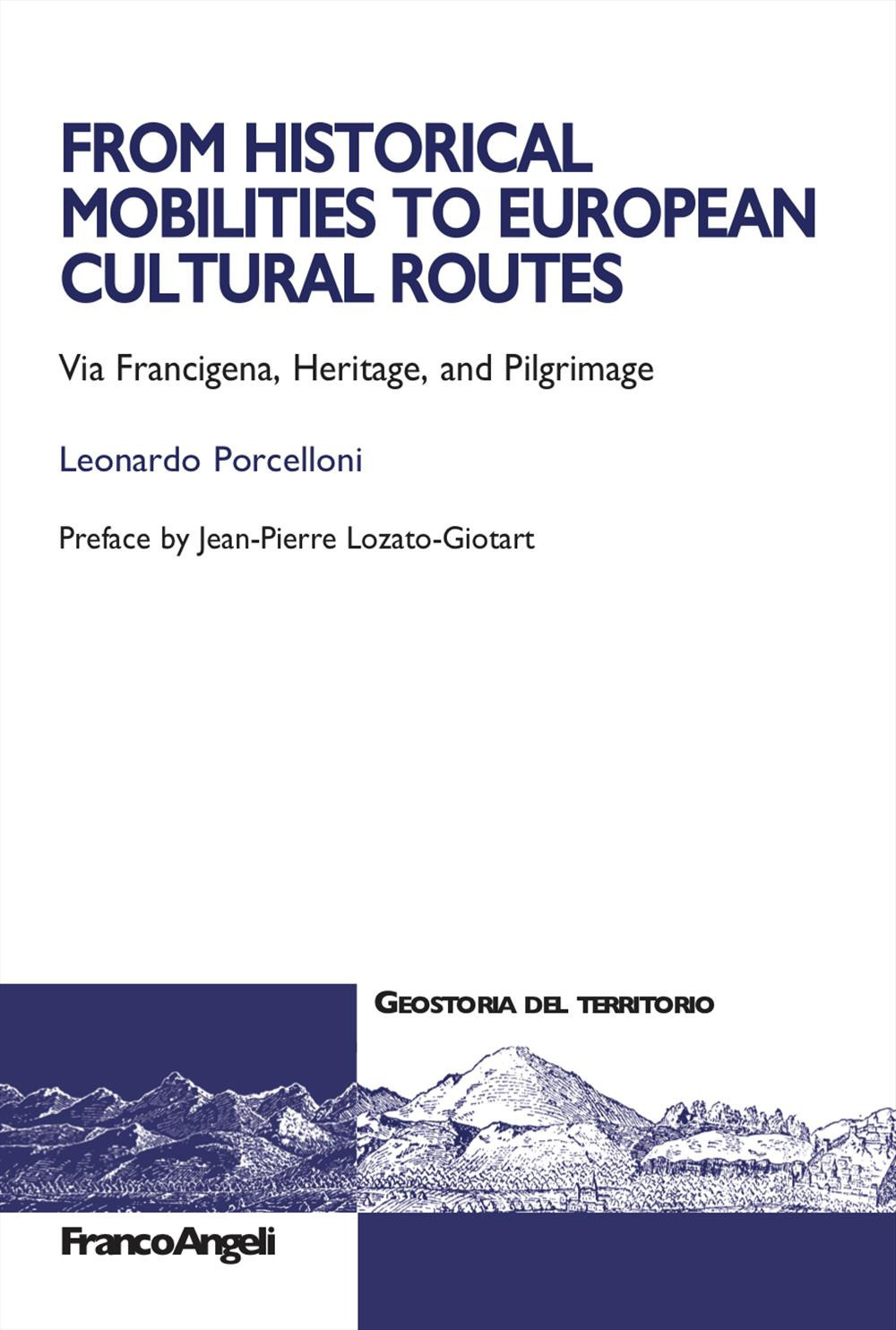 From historical mobilities to european cultural routes. Via Francigena, heritage and pilgrimage