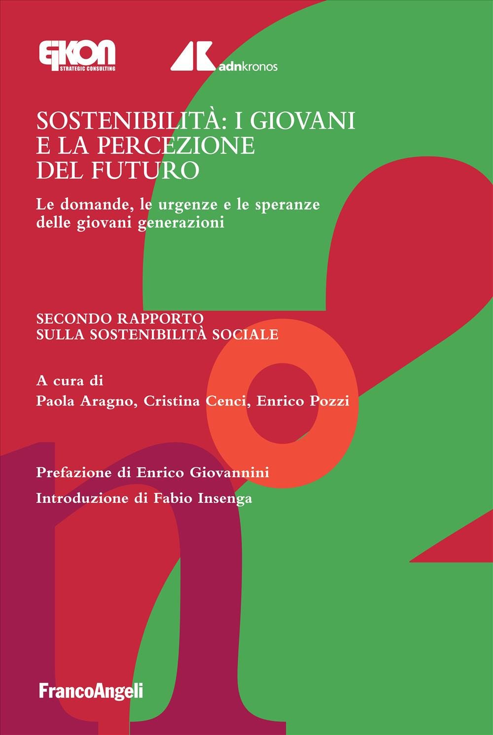 Sostenibilità: i giovani e la percezione del futuro. Le domande, le urgenze e le speranze delle giovani generazioni. Secondo Rapporto sulla sostenibilità sociale
