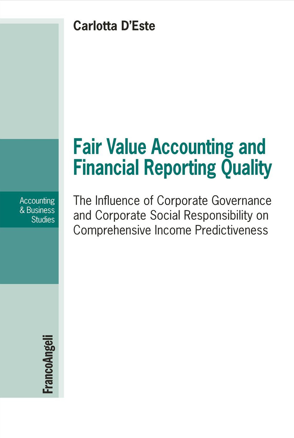 Fair value accounting and financial reporting quality. The influence of corporate governance and corporate social responsibility on comprehensive income predictiveness