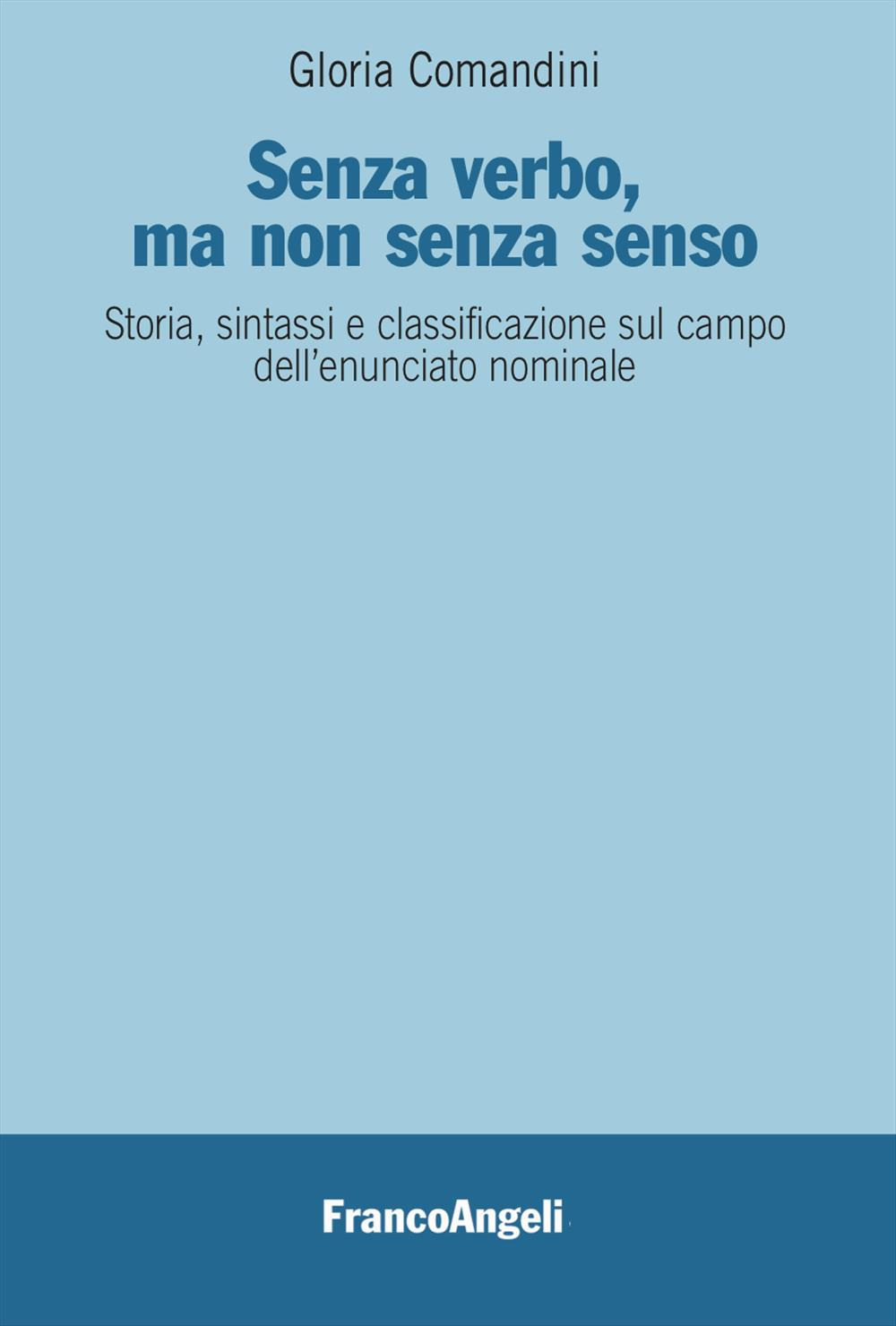 Senza verbo, ma non senza senso. Storia, sintassi e classificazione sul campo dell'enunciato nominale