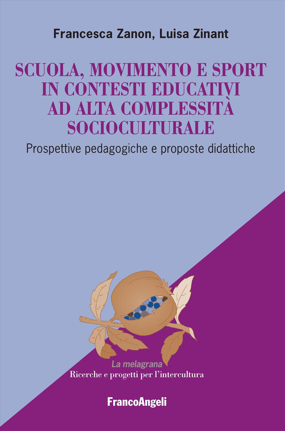 Scuola, movimento e sport in contesti educativi ad alta complessità socioculturale. Prospettive pedagogiche e proposte didattiche