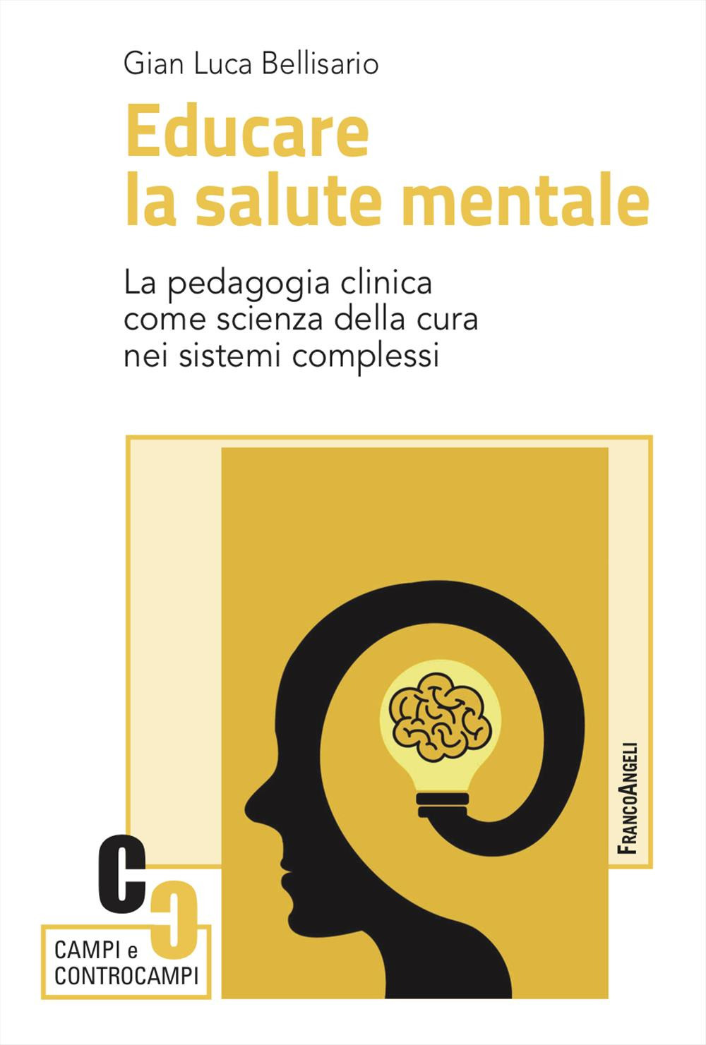 Educare la salute mentale. La pedagogia clinica come scienza della cura nei sistemi complessi