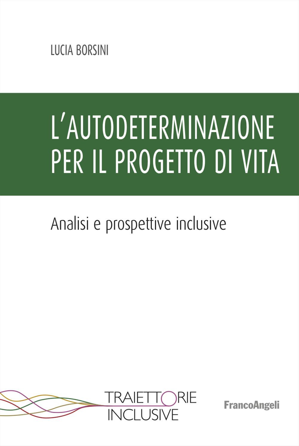 L'autodeterminazione per il progetto di vita. Analisi e prospettive inclusive