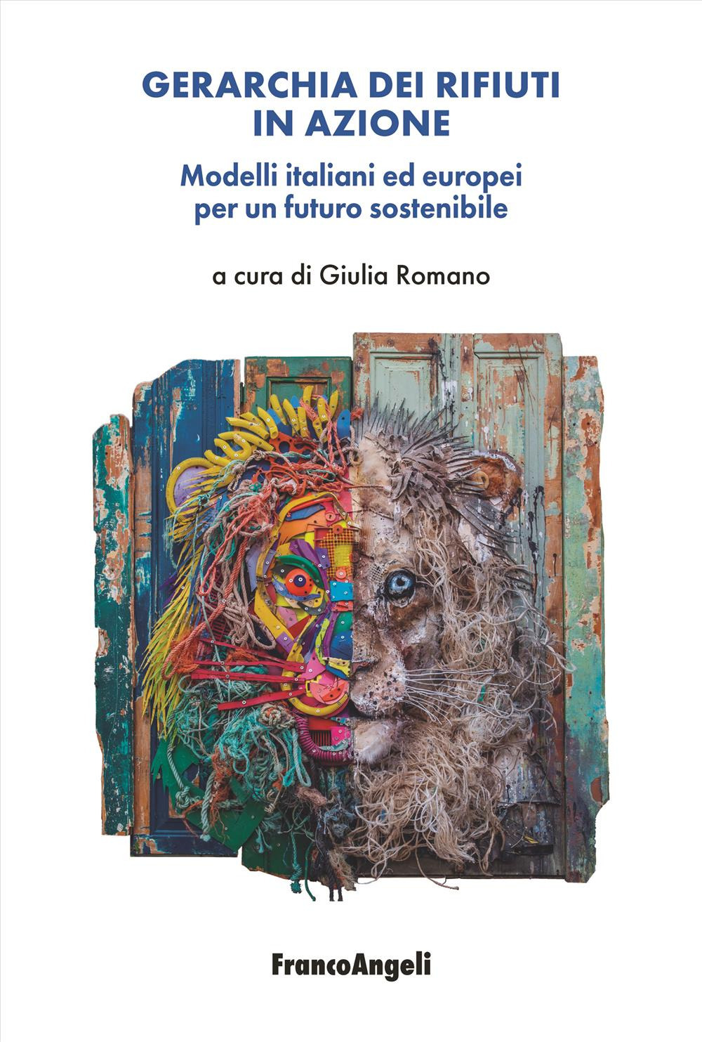 Gerarchia dei rifiuti in azione. Modelli italiani ed europei per un futuro sostenibile