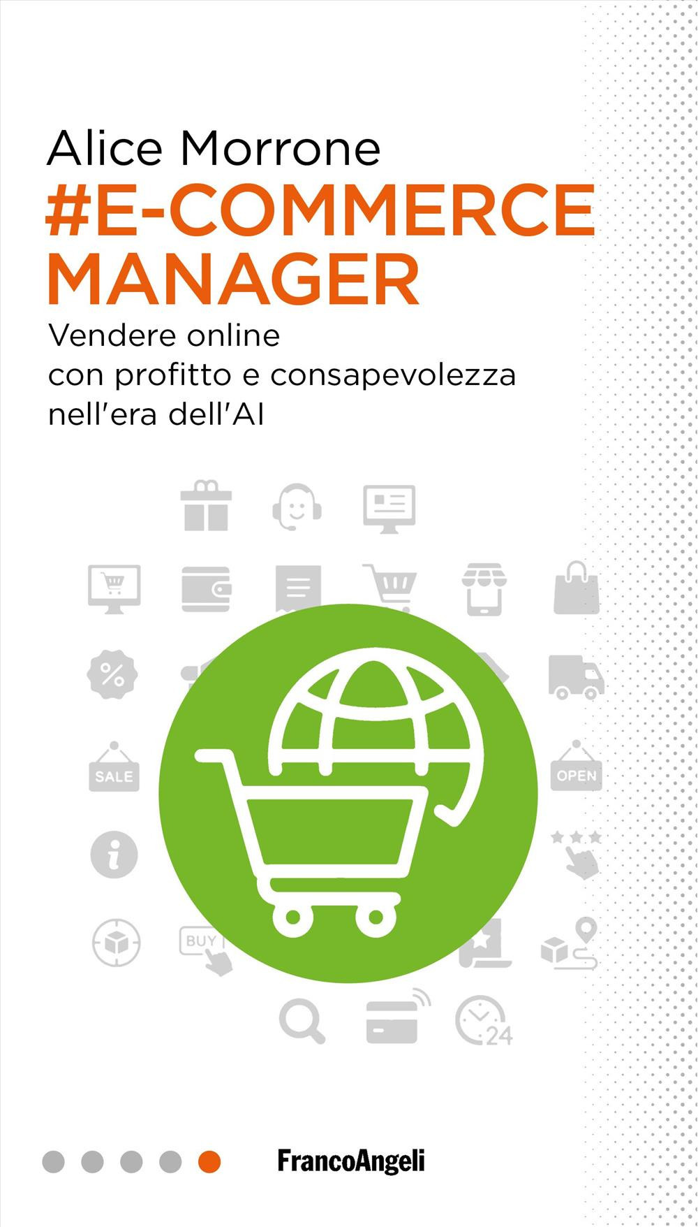 E-commerce manager. Vendere online con profitto e consapevolezza nell'era dell'AI