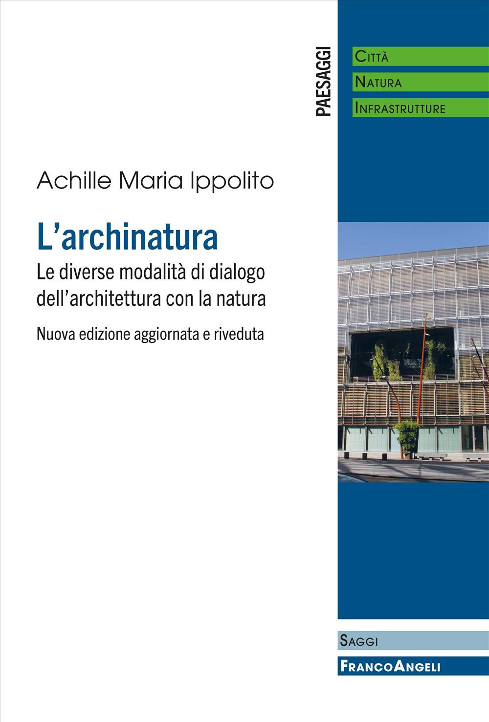 L'archinatura. Le diverse modalità di dialogo dell'architettura con la natura