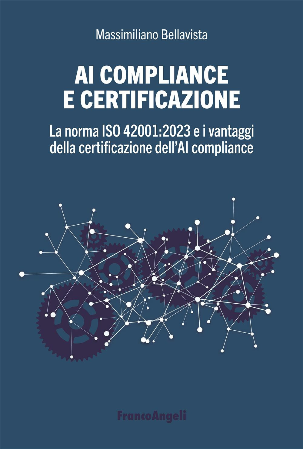 AI compliance e certificazione. La norma ISO 42001:2023 e i vantaggi della certificazione dell'AI compliance