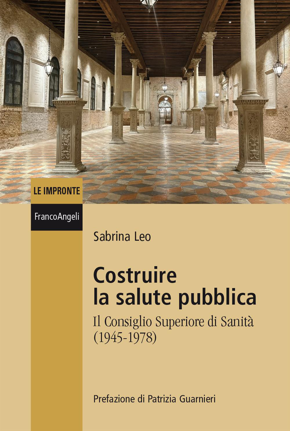 Costruire la salute pubblica. Il Consiglio Superiore di sanità (1945-1978)
