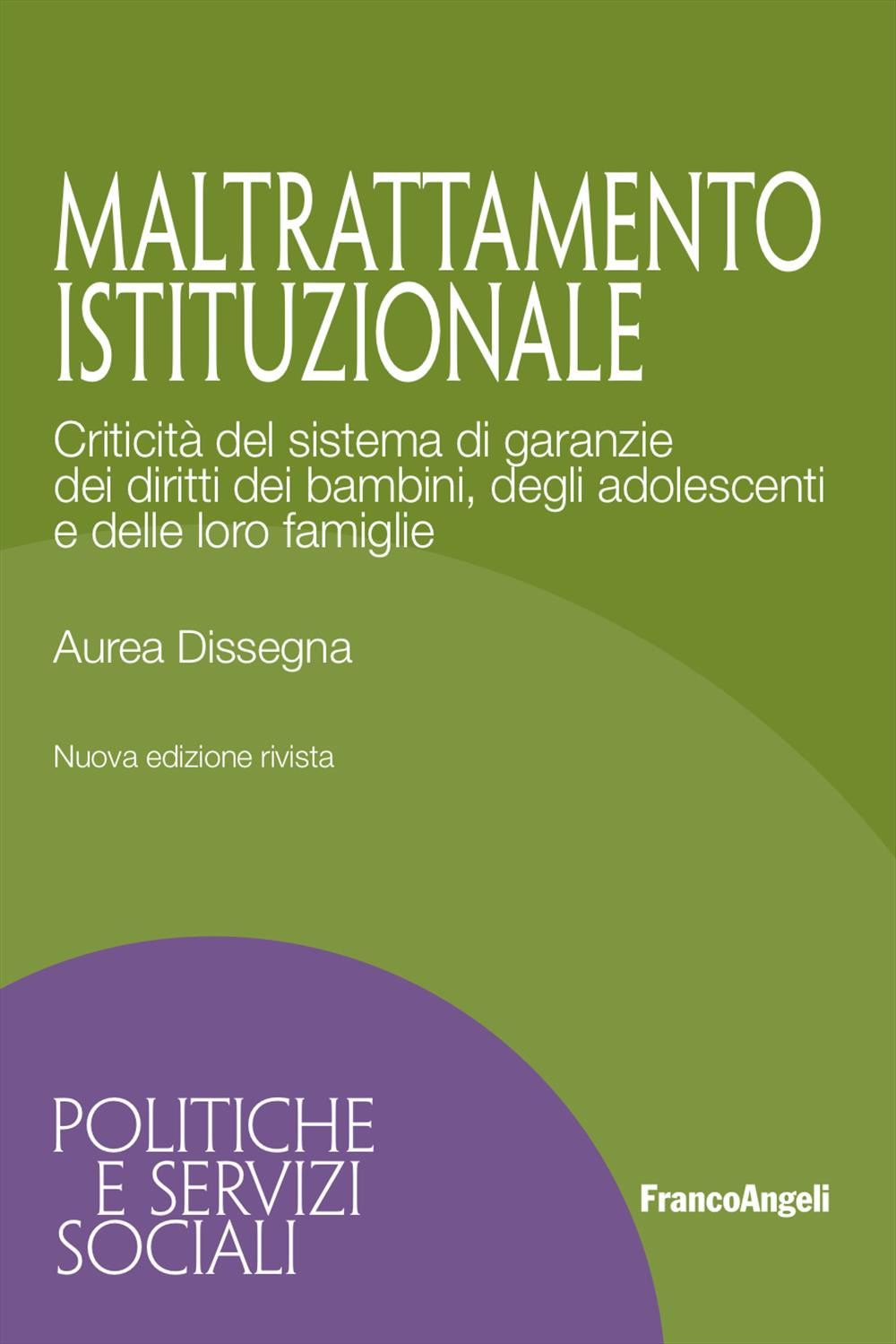 Maltrattamento istituzionale. Criticità del sistema di garanzie dei diritti dei bambini, degli adolescenti e delle loro famiglie