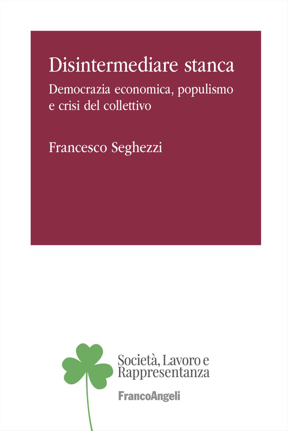 Disintermediare stanca. Democrazia economica, populismo e crisi del collettivo