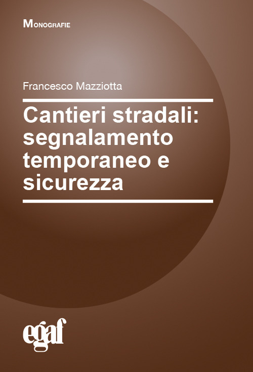 Cantieri stradali: segnalamento temporaneo e sicurezza