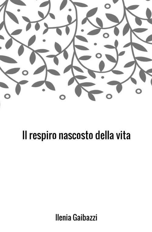 Il respiro nascosto della vita