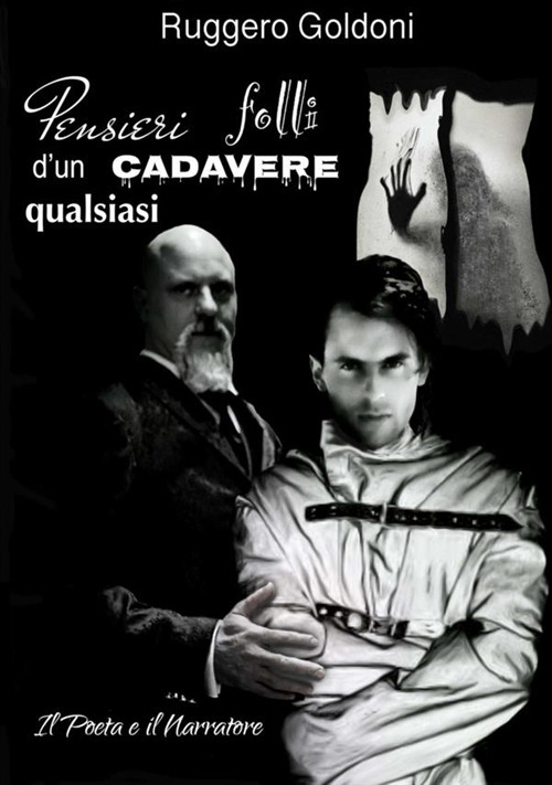 Pensieri folli d'un cadavere qualsiasi. Il poeta e il narratore