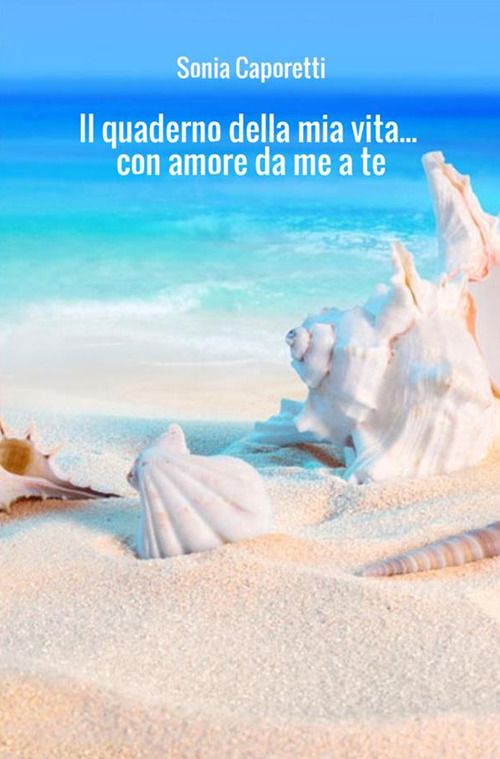 Il quaderno della mia vita... con amore da me a te
