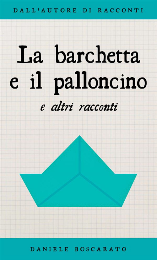 La barchetta e il palloncino e altri racconti