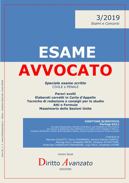 Esame avvocato 2019. Speciale esame scritto. Pareri, elaborati corretti in Corte d’Appello, tecniche di redazione, atti e formule, massimario