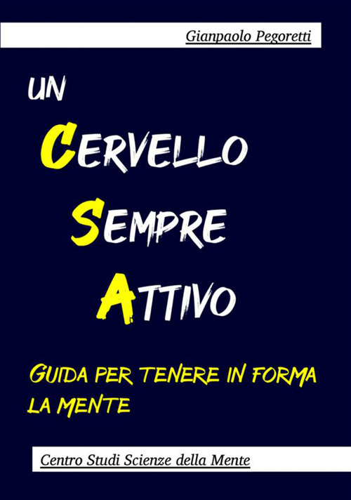 Un cervello sempre attivo. Guida per tenere in forma la mente