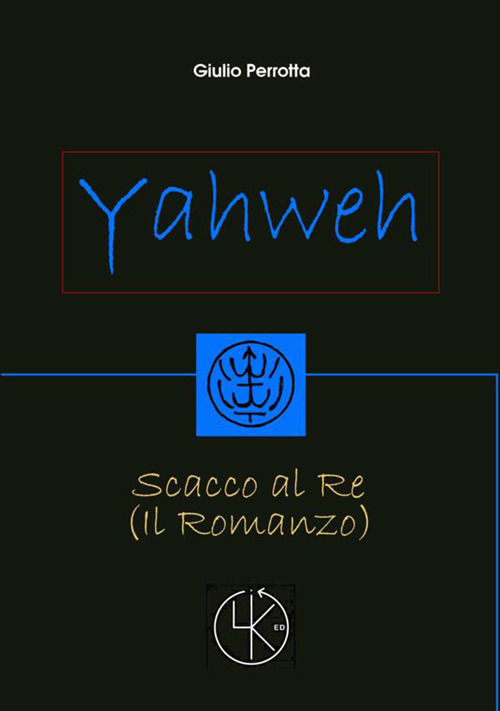 Yahweh. Scacco al re