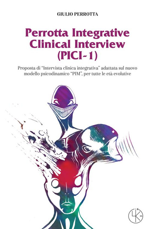 Perrotta Integrative Clinical Interview (PICI-1). Proposta di «Intervista clinica integrativa» adattata sul nuovo modello psicodinamico “PIM” per tutte le età evolutive