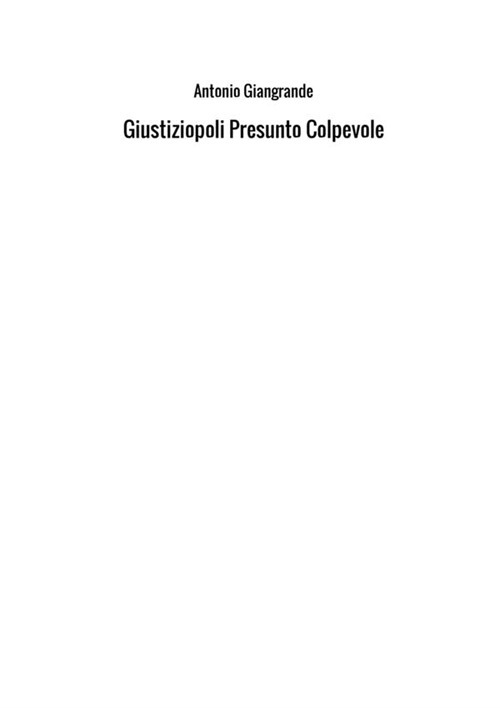 Giustiziopoli. Presunto colpevole