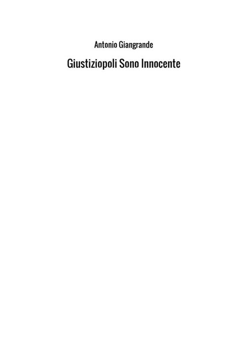 Giustiziopoli. Sono innocente