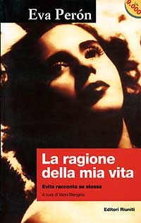 La ragione della mia vita. Evita racconta se stessa