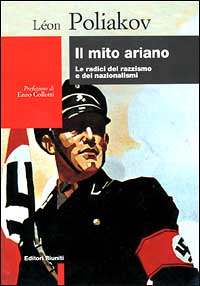 Il mito ariano. Saggio sulle origini del nazismo e dei nazionalismi